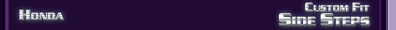 Honda Custom Fit Side Steps
