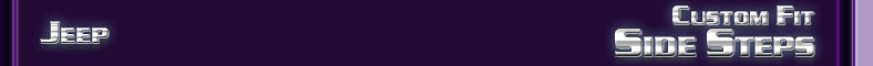Jeep Custom Fit Side Steps