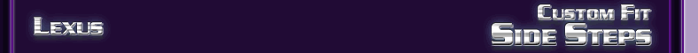 Lexus Custom Fit Side Steps