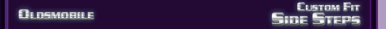 Oldsmobile Custom Fit Side Steps